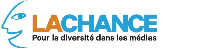 La Chance — pour la diversité dans les médias